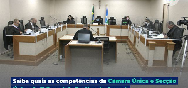 Saiba quais as competências da Câmara Única e Secção Única do Tribunal de Justiça do Amapá 